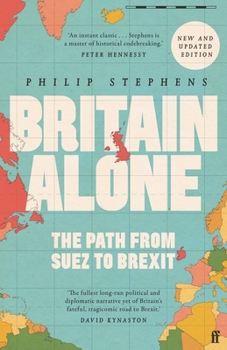 Paperback Britain Alone: The Path from Suez to Brexit Book