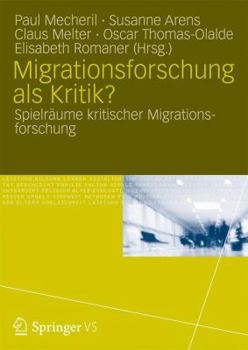 Paperback Migrationsforschung ALS Kritik?: Spielräume Kritischer Migrationsforschung [German] Book