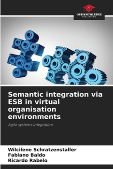 Paperback Semantic integration via ESB in virtual organisation environments Book