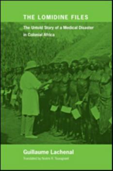 Hardcover The Lomidine Files: The Untold Story of a Medical Disaster in Colonial Africa Book