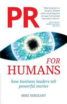 Paperback PR for Humans: How business leaders tell powerful stories Book