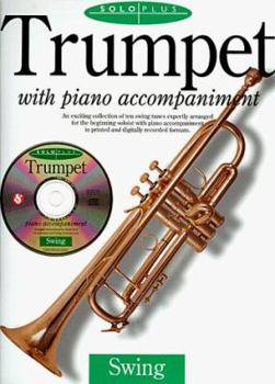 Paperback Trumpet with Piano Accompaniment: An Exciting Collection of Ten Swing Tunes Expertly Arranged for the Beginning Soloist with Piano Accompaniment in Pr Book