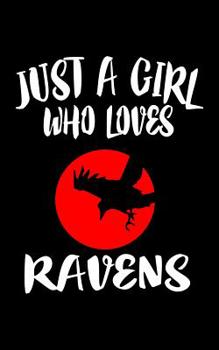 Paperback Just A Girl Who Loves Ravens: Animal Nature Collection Book