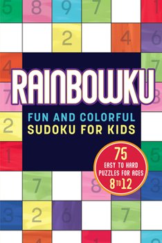 Paperback Rainbowku: Fun and Colorful Sudoku for Kids Book