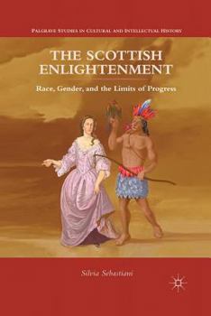 Paperback The Scottish Enlightenment: Race, Gender, and the Limits of Progress Book