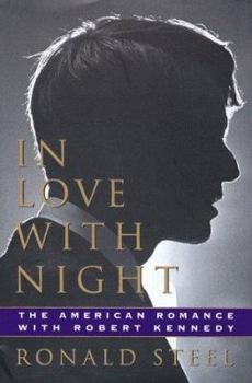 Hardcover In Love with Night: The American Romance with Robert Kennedy Book
