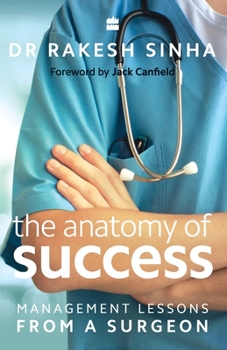 Paperback The Anatomy of Success: Management Lessons from a Surgeon Book