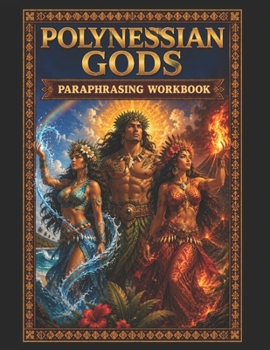 Polynesian Gods: Paraphrasing Worksheet (World History Paraphrasing Workbooks)