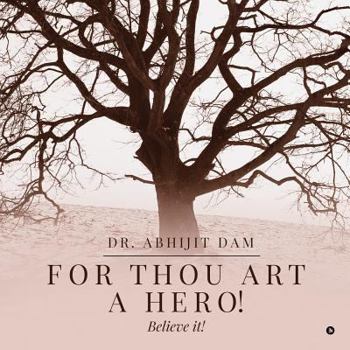 Paperback For thou art a Hero!: Believe it! Book