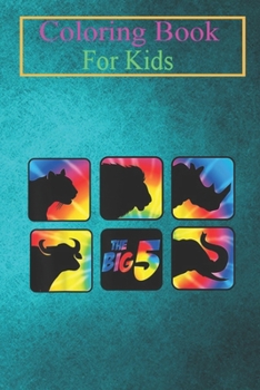Coloring Book For Kids: Africa Big Five Animals Tie Dye BIG 5 of Africa -GgLWD Animal Coloring Book: For Kids Aged 3-8 (Fun Activities for Kids)