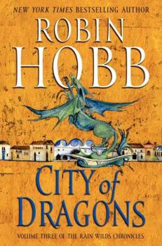 City of Dragons - Book #3 of the Rain Wild Chronicles
