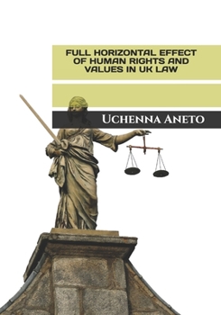 Paperback Full Horizontal Effect of Human Rights and Values in UK Law Book