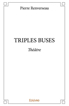 Paperback Triples Buses: Théâtre [French] Book