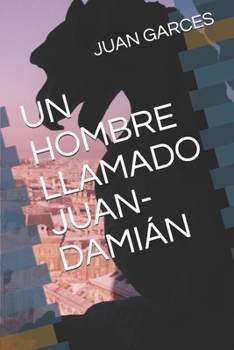 Paperback Un Hombre Llamado Juan-Damián [Spanish] Book