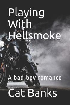 Paperback Playing With Hellsmoke: A bad boy romance Book