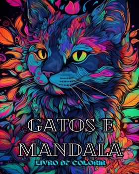 Paperback Gatos com Mandalas - Livro de Colorir para Adultos. Lindas Páginas para Colorir para Adultos: Relaxamento e Alívio do Estresse [Portuguese] Book