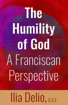 Paperback The Humility of God: A Franciscan Perspective Book