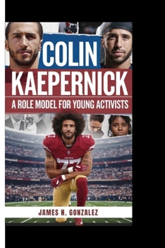 COLIN KAEPERNICK: A Role Model for Young Activists