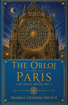 Paperback The Orloj of Paris: The Orloj Series: Vol. 3 Book