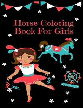 Horse Coloring Book For Girls: Best Children Activity Book for Girls & Boys Age 3-8, with 30 Super Fun Pages Best Gift For Kids