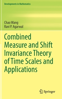 Hardcover Combined Measure and Shift Invariance Theory of Time Scales and Applications Book