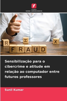 Paperback Sensibilização para o cibercrime e atitude em relação ao computador entre futuros professores [Portuguese] Book