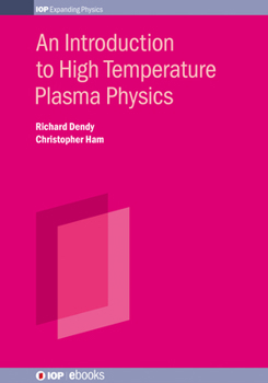 Hardcover An Introduction to High Temperature Plasma Physics Book