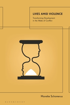 Paperback Lives Amid Violence: Transforming Development in the Wake of Conflict Book