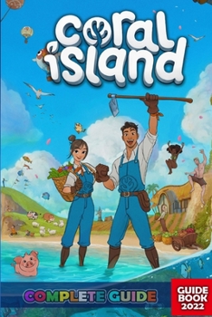 Paperback Coral Island Complete Guide: Best Tips - Tricks - Strategies and More! Book