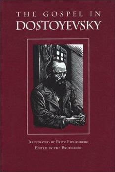 The Gospel in Dostoyevsky: Selections from His Works