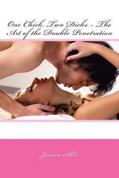 Paperback One Chick, Two Dicks - The Art of the Double Penetration Book