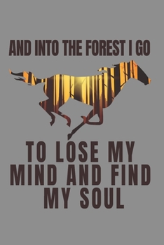 Notizbuch A5 (6X9zoll) Kariert 120 Seiten: And Into The Forest I Go To Lose My Mind And Find My Soul (German Edition)