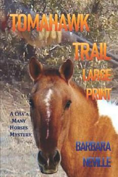 Tomahawk Trail: A Journey to Apacheria in 1885 - Book #1 of the Cha'a Many Horses