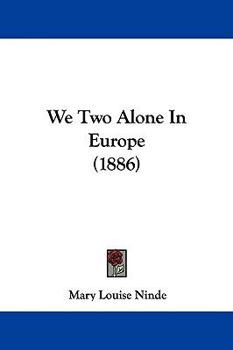 Paperback We Two Alone In Europe (1886) Book