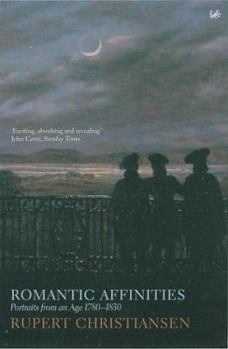 Paperback Romantic Affinities: Portraits from an Age 1780-1830 Book