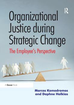 Paperback Organizational Justice During Strategic Change: The Employee's Perspective Book