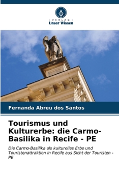Tourismus und Kulturerbe: die Carmo-Basilika in Recife - PE (German Edition)