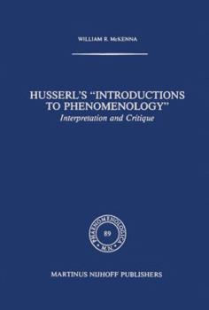 Hardcover Husserl's "introductions to Phenomenology": Interpretation and Critique Book