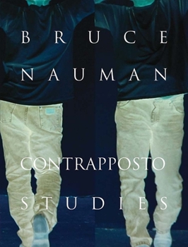 Hardcover Bruce Nauman: Contrapposto Studies Book