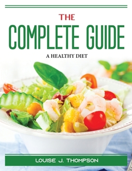 Paperback The Complete Guide: A Healthy Diet Book