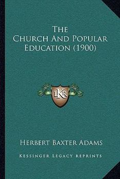 Paperback The Church And Popular Education (1900) Book