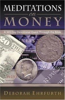 Paperback Meditations On Money: A 365 Day Devotional Quest Through The Bible Book