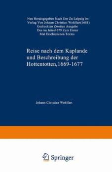 Paperback Reise Nach Dem Kaplande Und Beschreibung Der Hottentotten 1669-1677: Neu Herausgegeben Nach Der Zu Leipzig Im Verlag Von Johann Christian Wohlfart (16 [German] Book