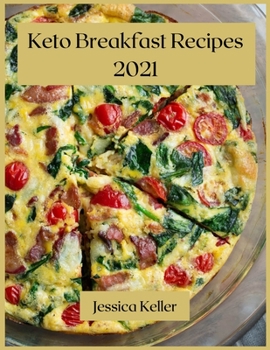 Paperback Keto Breakfast Recipes 2021: 50 Delicious Recipes Book