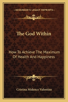 Paperback The God Within: How To Achieve The Maximum Of Health And Happiness Book