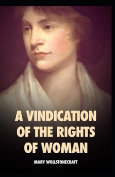 Paperback A Vindication of the Rights of Woman: illustrated edition Book