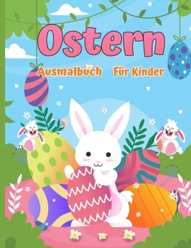 Frohe Ostern: Großes Oster-Malbuch mit mehr als 50 einzigartigen Designs zum Ausmalen