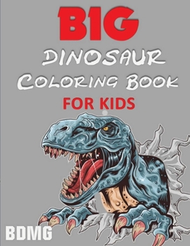 Paperback Big Dinosaur Coloring Book for Kids (100 Pages) Book