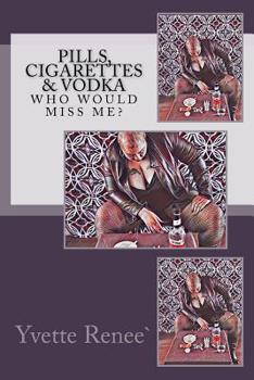Paperback Pills, Cigarettes & Vodka: Who Would Miss Me? Book