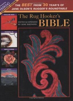 Paperback The Rug Hooker's Bible: The Best from 30 Years of Jane Olson's Rugger's Roundtable [With Pattern] Book